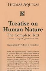 Treatise on Human Nature : The Complete Text (Summa Theologiae I, Questions 75-102) 