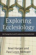 Exploring Ecclesiology : An Evangelical and Ecumenical Introduction 