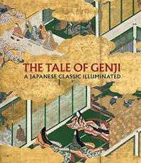 The Tale of Genji : A Japanese Classic Illuminated 