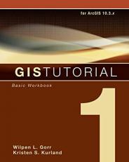 GIS Tutorial 1 : Basic Workbook, 10. 3 Edition with Access