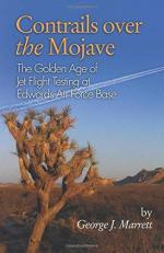 Contrails over the Mojave : The Golden Age of Jet Flight Testing at Edwards Air Force Base 