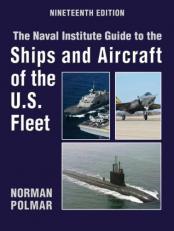 The Naval Institute Guide to the Ships and Aircraft of the U. S. Fleet 19th