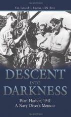 Descent into Darkness : Pearl Harbor, 1941--A Navy Diver's Memoir 
