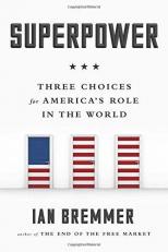 Superpower : Three Choices for the Next America