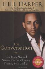 The Conversation : How Black Men and Women Can Build Loving, Trusting Relationships 