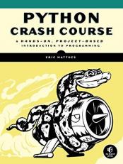 Python Crash Course : A Hands-On, Project-Based Introduction to Programming 