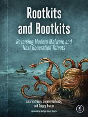 Rootkits and Bootkits : Reversing Modern Malware and Next Generation Threats 