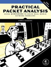 Practical Packet Analysis, 3E : Using Wireshark to Solve Real-World Network Problems