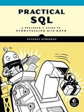 Practical SQL : A Beginner's Guide to Storytelling with Data 
