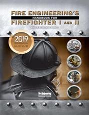 Fire Engineering's Handbook for Firefighter 1 And 2 : 2019 Update