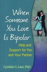 When Someone You Love Is Bipolar : Help and Support for You and Your Partner 