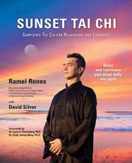 Sunset Tai Chi : Simplified Tai Chi for Relaxation and Longevity 