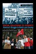 Social Solutions to Poverty : America's Struggle to Build a Just Society 