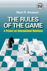 The Rules of the Game : A Primer on International Relations 