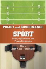 Policy and Governance in Sport : Issues, Organizations, and Practical Application 