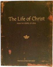 The Life of Christ : From the Gospel of John 3rd