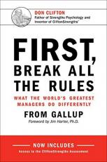 First, Break All the Rules : What the World's Greatest Managers Do Differently