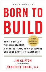 Born to Build : How to Build a Thriving Startup, a Winning Team, New Customers and Your Best Life Imaginable 