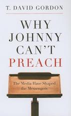 Why Johnny Can't Preach : The Media Have Shaped the Messengers 