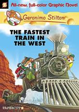 Geronimo Stilton Graphic Novels #13 : The Fastest Train in the West