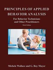 Principles of Applied Behavior Analysis for Behavior Technicians (BTs) and Other Practitioners 