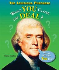 The Louisiana Purchase : Would You Close the Deal? 