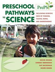 Preschool Pathways to Science (PrePS) : Facilitating Scientific Ways of Thinking, Talking, Doing, and Understanding 