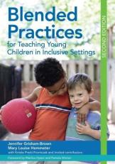 Blended Practices for Teaching Young Children in Inclusive Settings 2nd