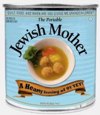 The Portable Jewish Mother : Guilt, Food, and... When Are You Giving Me Grandchildren? 