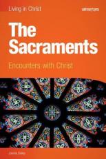 The Sacraments (student Book) : Encounters with Christ 