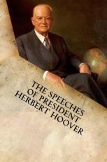 The Speeches of President Herbert Hoover 