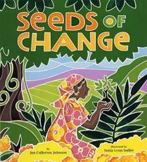Seeds of Change : Wangari's Gift to the World 