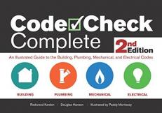 Code Check Complete 2nd Edition : An Illustrated Guide to the Building, Plumbing, Mechanical, and Electrical Codes