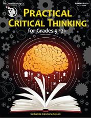 Practical Critical Thinking : For Grades 7-12+