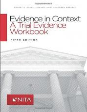Evidence in Context : A Trial Evidence Workbook 5th