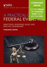 A Practical Guide to Federal Evidence : Objections, Responses, Rules, and Practice Commentary 14th