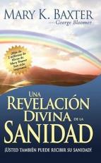 Una Revelación Divina de la Sanidad (Spanish Edition) 