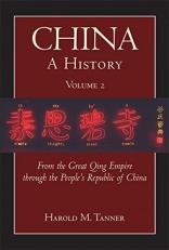 China: a History (Volume 2) Vol. 2 : From the Great Qing Empire Through the People's Republic of China, (1644 - 2009)