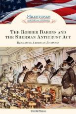 The Robber Barons and the Sherman Antitrust Act : Reshaping American Business 