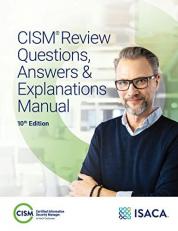 CISM Review Questions, Answers & Explanations Manual 10th Edition