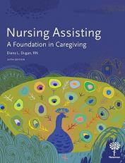 Nursing Assisting : A Foundation in Caregiving 