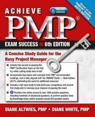 Achieve PMP Exam Success : A Concise Study Guide for the Busy Project Manager 6th