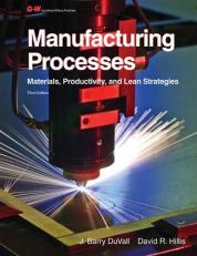 Manufacturing Processes : Materials, Productivity, and Lean Strategies 3rd