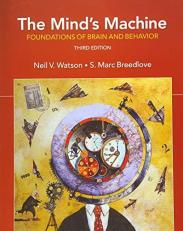 The Mind's Machine : Foundations of Brain and Behavior 3rd