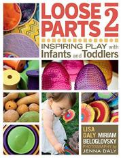Loose Parts 2 : Inspiring Play with Infants and Toddlers