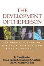 The Development of the Person : The Minnesota Study of Risk and Adaptation from Birth to Adulthood 
