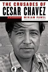 The Crusades of Cesar Chavez : A Biography 