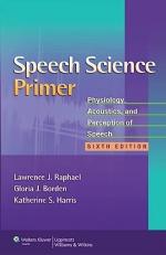 Speech Science Primer : Physiology, Acoustics, and Perception of Speech 6th