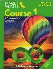 Big Ideas Math Course 1 : A Common Core Curriculum California Pupil Edition