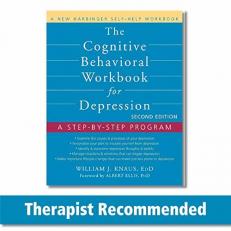 The Cognitive Behavioral Workbook for Depression : A Step-By-Step Program 2nd